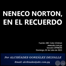 NENECO NORTON, EN EL RECUERDO - Por ALCIBADES GONZLEZ DELVALLE - Domingo, 02 de Julio de 2023